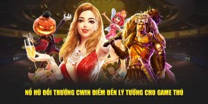 Nổ hũ đổi thưởng Cwin